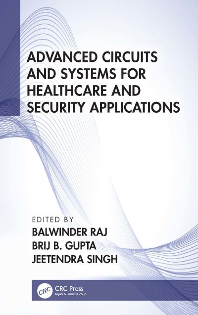 Cover for Balwinder Raj · Advanced Circuits and Systems for Healthcare and Security Applications (Hardcover Book) (2022)