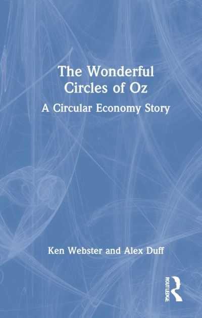 Cover for Ken Webster · The Wonderful Circles of Oz: A Circular Economy Story (Hardcover Book) (2022)