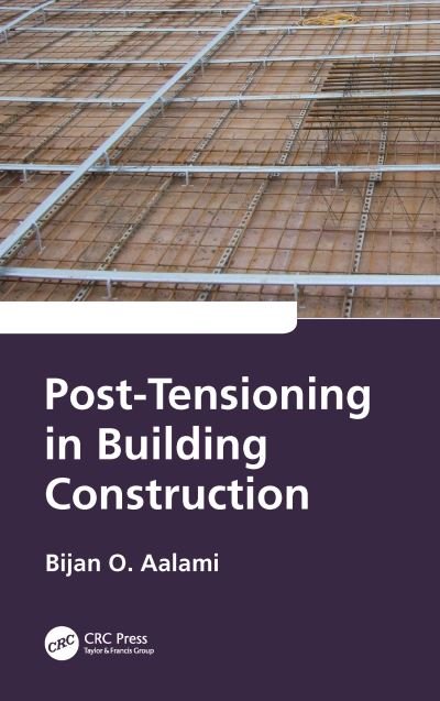 Cover for Aalami, Bijan O. (PT-Structures Corp, USA) · Post-Tensioning in Building Construction (Hardcover Book) (2023)