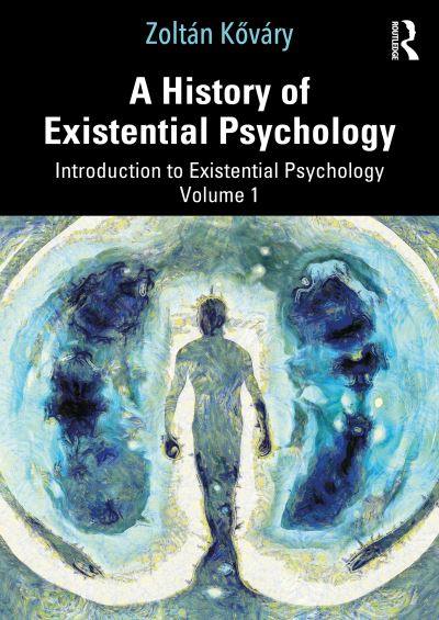 Cover for Zoltan Kovary · A History of Existential Psychology: Introduction to Existential Psychology Volume 1 (Paperback Book) (2024)