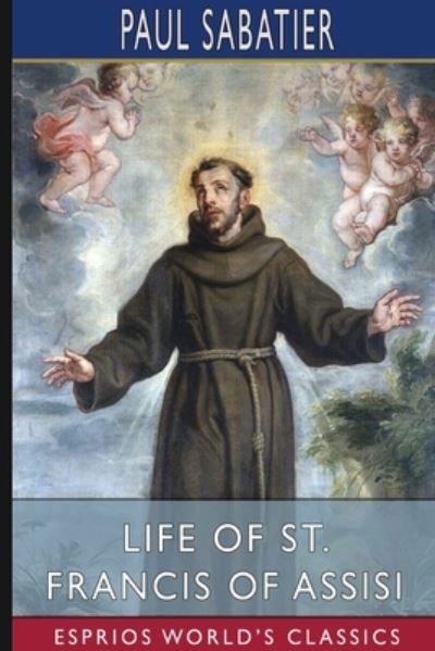 Cover for Paul Sabatier · Life of St. Francis of Assisi (Esprios Classics) (Paperback Book) (2024)