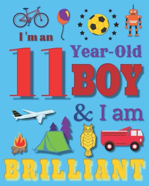 Cover for Your Name Here · I'm an 11 Year-Old Boy and I Am Brilliant (Paperback Book) (2019)