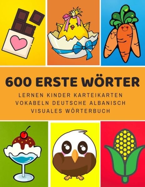 Cover for Sprache Entwicklung · 600 Erste Woerter Lernen Kinder Karteikarten Vokabeln Deutsche albanisch Visuales Woerterbuch (Paperback Bog) (2019)