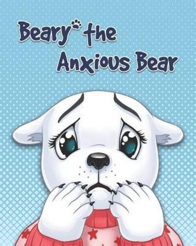 Cover for Mohammed Ahmed · Beary The Anxious Bear (Paperback Book) (2019)