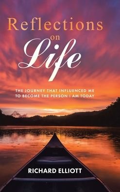 Reflections on Life - Richard Elliott - Książki - Christian Faith Publishing, Inc - 9781098060077 - 16 grudnia 2020