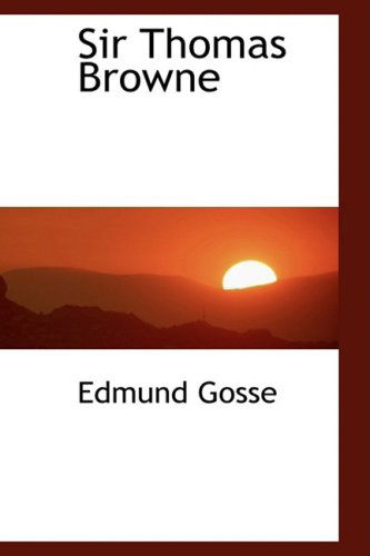 Cover for Edmund Gosse · Sir Thomas Browne (Hardcover Book) (2009)