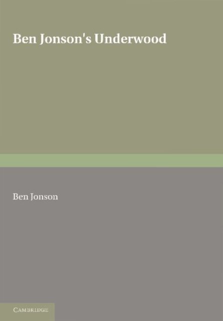 Ben Jonson's Underwoods - Ben Jonson - Books - Cambridge University Press - 9781107605077 - February 2, 2012