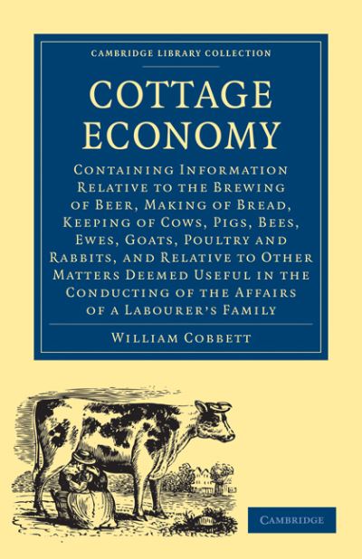 Cover for William Cobbett · Cottage Economy - Cambridge Library Collection - British and Irish History, 19th Century (Paperback Book) (2009)