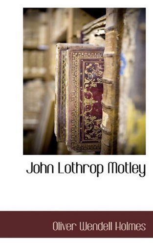 Cover for Oliver Wendell Holmes · John Lothrop Motley (Paperback Bog) (2009)
