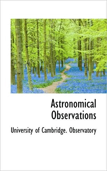 Cover for Of Cambridge Observatory University of Cambridge Observatory · Astronomical Observations (Paperback Book) (2009)