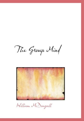 The Group Mind - William Mcdougall - Books - BiblioLife - 9781117899077 - April 4, 2010