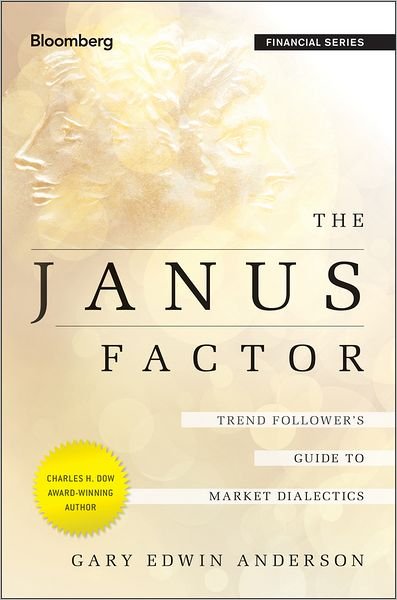 Cover for Gary Edwin Anderson · The Janus Factor: Trend Follower's Guide to Market Dialectics - Bloomberg Financial (Hardcover Book) (2012)