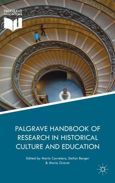 Palgrave Handbook of Research in Historical Culture and Education -  - Kirjat - Palgrave Macmillan - 9781137529077 - sunnuntai 7. toukokuuta 2017