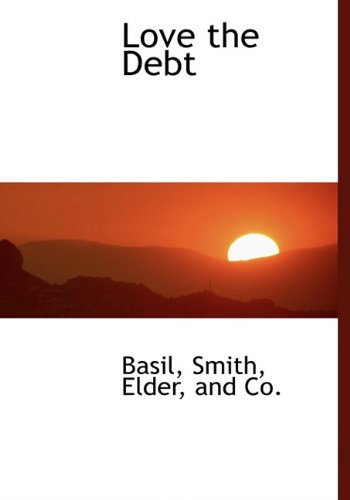 Cover for Basil · Love the Debt (Hardcover Book) (2010)