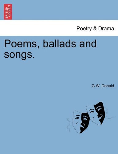 Cover for G W. Donald · Poems, Ballads and Songs. (Paperback Bog) (2011)