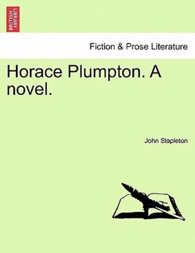 Cover for John Stapleton · Horace Plumpton. a Novel. Vol. I. (Pocketbok) (2011)