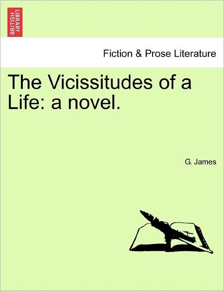 Cover for G James · The Vicissitudes of a Life: a Novel. (Paperback Bog) (2011)