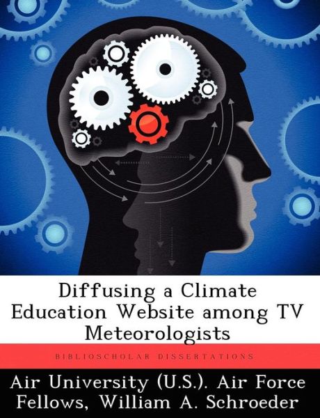 Cover for William A Schroeder · Diffusing a Climate Education Website Among TV Meteorologists (Paperback Book) (2012)