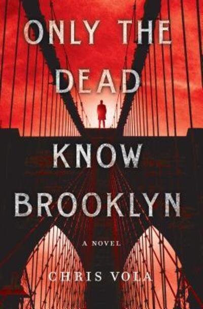 Cover for Chris Vola · Only the Dead Know Brooklyn (Hardcover Book) [First edition. edition] (2017)