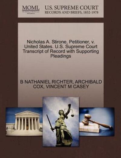 Nicholas A. Stirone, Petitioner, V. United States. U.s. Supreme Court Transcript of Record with Supporting Pleadings - B Nathaniel Richter - Livres - Gale Ecco, U.S. Supreme Court Records - 9781270486077 - 1 octobre 2011