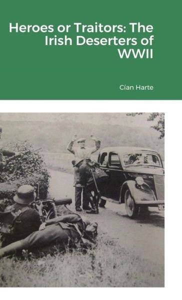 Cover for Cían Harte · Heroes or Traitors (Hardcover bog) (2021)