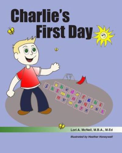 Charlie's First Day - Lori a McNeil - Książki - Blurb - 9781367829077 - 23 kwietnia 2016