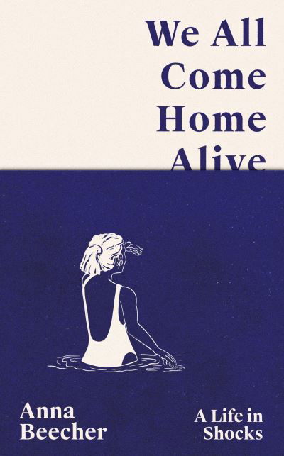 Cover for Anna Beecher · We All Come Home Alive (Taschenbuch) (2025)