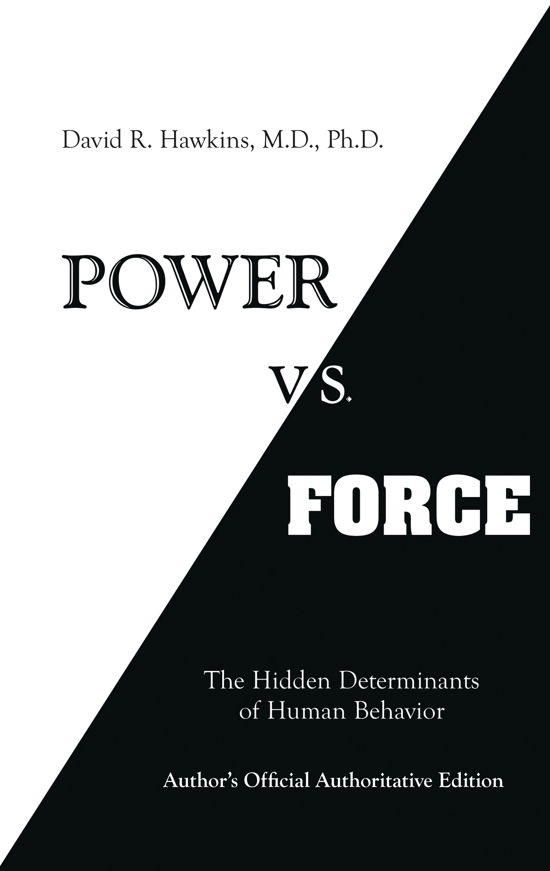 Power vs. Force: The Hidden Determinants of Human Behaviour - David R. Hawkins - Bücher - Hay House Inc - 9781401945077 - 30. Januar 2014