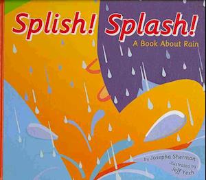 Cover for Josepha Sherman · Splish! Splash! A Book about Rain (Gebundenes Buch) (2008)