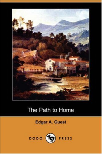 Cover for Edgar Albert Guest · The Path to Home (Dodo Press) (Taschenbuch) (2007)