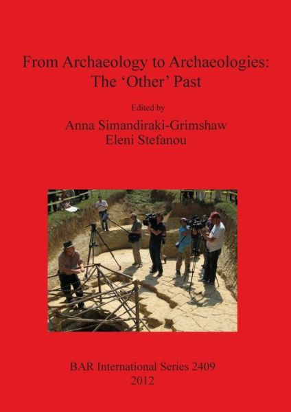 Cover for Anna Simandiraki-Grimshaw · From archaeology to archaeologies (Book) (2012)