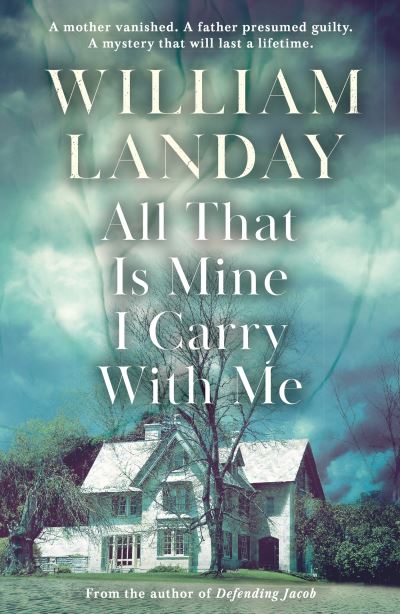 Cover for William Landay · All That is Mine I Carry With Me (Paperback Bog) (2024)