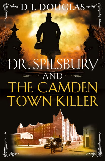 Cover for D.L. Douglas · Dr. Spilsbury and the Camden Town Killer (Paperback Book) (2023)