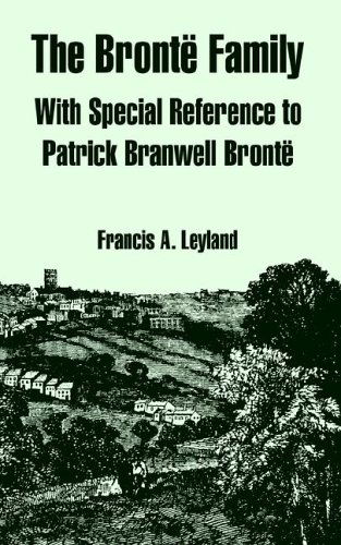 Cover for Francis A Leyland · The Bronte Family: With Special Reference to Patrick Branwell Bronte (Pocketbok) (2005)