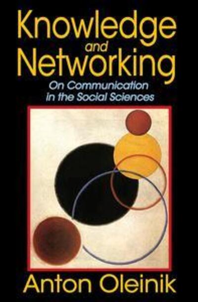 Cover for Anton Oleinik · Knowledge and Networking: On Communication in the Social Sciences (Paperback Book) (2016)