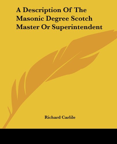 Cover for Richard Carlile · A Description of the Masonic Degree Scotch Master or Superintendent (Paperback Book) (2005)