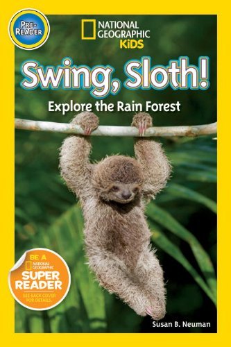 Cover for Susan B. Neuman · National Geographic Readers: Swing Sloth!: Explore the Rain Forest - Readers (Hardcover Book) (2014)