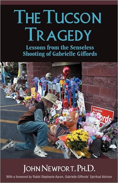 Cover for John Newport · The Tucson Tragedy: Lessons from the Senseless Shooting of Gabrielle Giffords (Paperback Book) (2011)