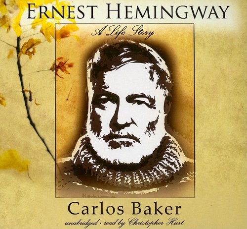 Ernest Hemingway: a Life Story (Library) - Carlos - Äänikirja - Blackstone Audiobooks, Inc. - 9781433258077 - maanantai 1. joulukuuta 2008