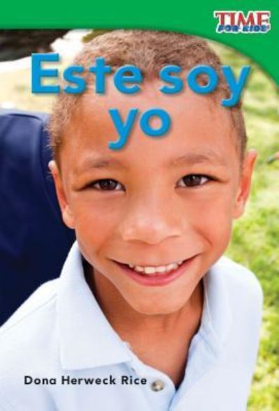 Esta Soy Yo - Dona Herweck Rice - Książki - Teacher Created Materials, Incorporated - 9781433344077 - 30 grudnia 2011