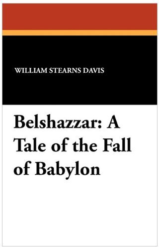 Cover for William Stearns Davis · Belshazzar: a Tale of the Fall of Babylon (Paperback Book) (2010)