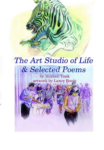 Cover for Mikhail Tank · The Art Studio of Life &amp; Selected Poems (Taschenbuch) [1st edition] (2007)