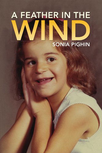 Cover for Sonia Pighin · A Feather in the Wind (Paperback Bog) (2009)