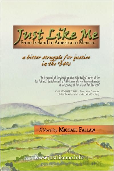 Cover for Michael Fallaw · Just Like Me: from Ireland to America to Mexico (Paperback Book) (2009)