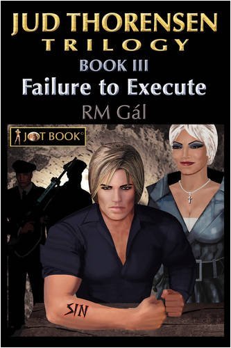 Cover for Rm Gal · Jud Thorensen Trilogy; Book Iii: Failure to Execute (Paperback Bog) (2009)
