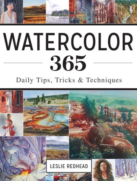 Cover for Leslie Redhead · Watercolor 365: Daily Tips, Tricks and Techniques (Paperback Book) (2017)