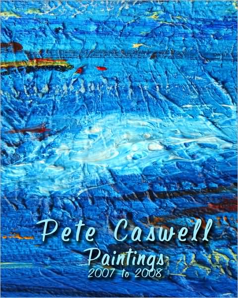 Cover for Pete Caswell · Pete Caswell Paintings 2007 to 2008 (Paperback Book) (2008)