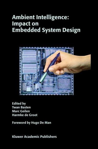 Cover for Twan Basten · Ambient Intelligence: Impact on Embedded System Design (Taschenbuch) [1st ed. Softcover of orig. ed. 2004 edition] (2010)