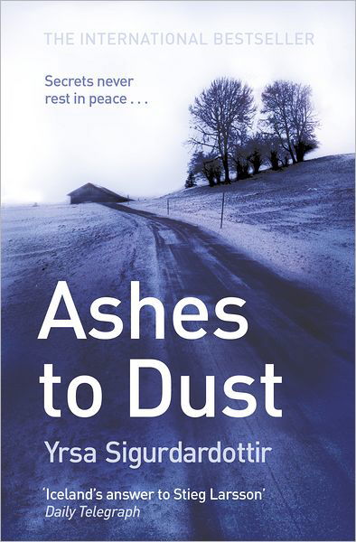 Ashes to Dust: Thora Gudmundsdottir Book 3 - Thora Gudmundsdottir - Yrsa Sigurdardottir - Bøker - Hodder & Stoughton - 9781444700077 - 28. april 2011