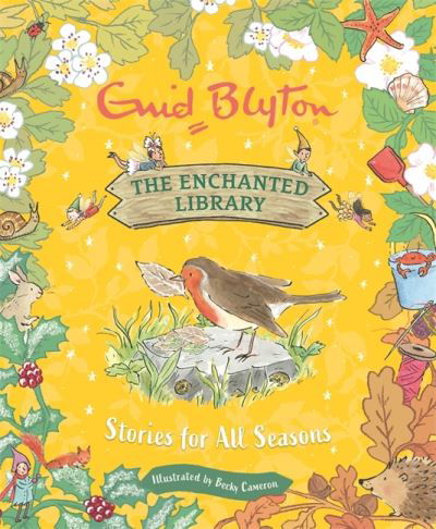 The Enchanted Library: Stories for All Seasons - The Enchanted Library - Enid Blyton - Livros - Hachette Children's Group - 9781444966077 - 9 de junho de 2022
